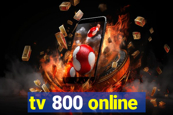 tv 800 online